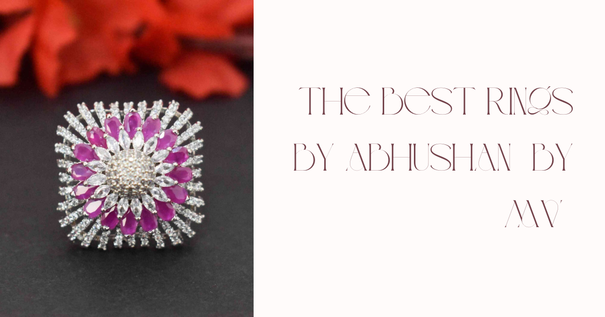 The Best Rings and Abhushan Collection by MV: A Timeless Elegance